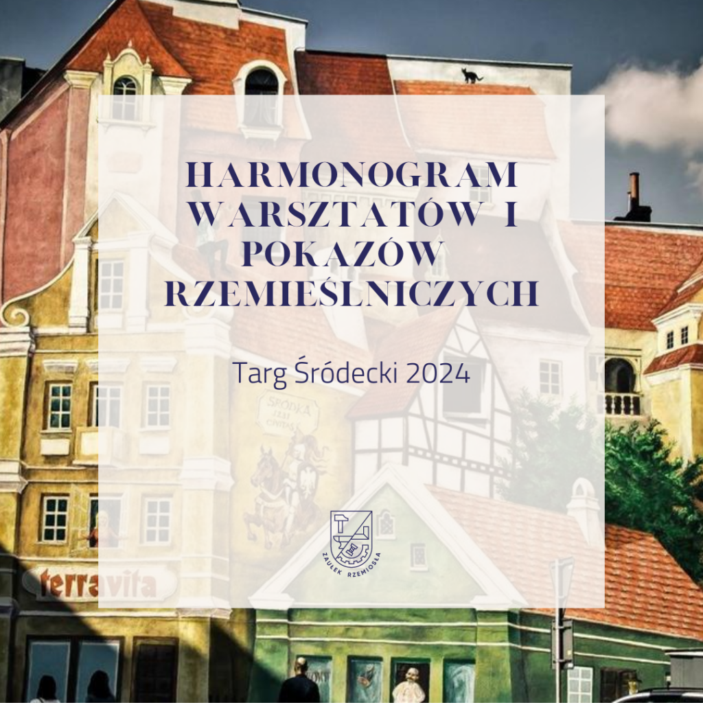 Grafika z napisem harmonogram warsztatów i pokazów rzemieślniczych Targ Śródecki 2024